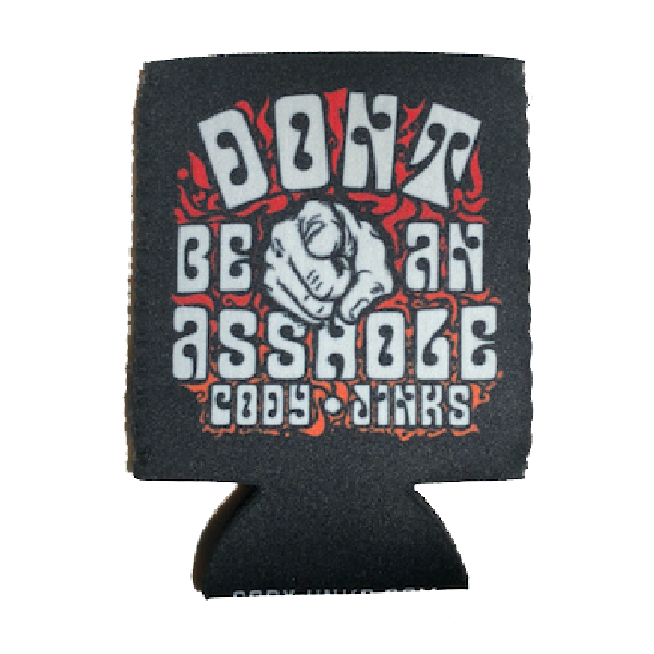 Don't Be An A$$hole koozie