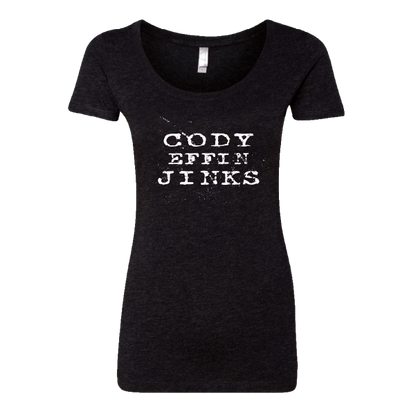 Ladies "Cody Effin Jinks" Shirt